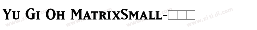 Yu Gi Oh MatrixSmall字体转换